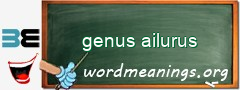 WordMeaning blackboard for genus ailurus